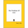 The Problem Of Evil by Frank L. Riley