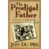 The Prodigal Father by Jon Du Pre