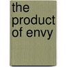 The Product of Envy by Matthew Muehleisen