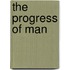 The Progress Of Man