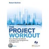 The Project Workout by Robert Buttrick