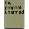 The Prophet Unarmed door Isaac Deutscher