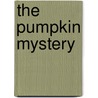The Pumpkin Mystery door Carol Wallace