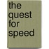 The Quest For Speed