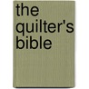 The Quilter's Bible by Dr Ruth Patrick