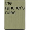 The Rancher's Rules door Lucy Monroe