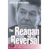 The Reagan Reversal door Beth A. Fischer