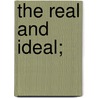 The Real And Ideal; door Ah Thompson