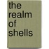 The Realm Of Shells