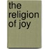 The Religion Of Joy