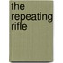 The Repeating Rifle