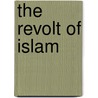 The Revolt Of Islam door Onbekend