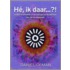 Hé ik daar?!