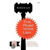 The Road to the Law door Dudley C. Lunt