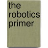 The Robotics Primer door Maja J. Mataric