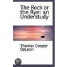 The Rock Or The Rye door Thomas Cooper De Leon