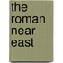 The Roman Near East