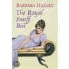 The Royal Snuff Box door Barbara Hazzard