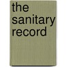 The Sanitary Record door Ernest Hart