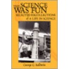 The Science Was Fun door George C. Baldwin Ph.D.