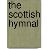 The Scottish Hymnal door Church O. Of Scotland General Assembly