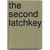 The Second Latchkey door Williamson C.N. (Charles Norris)