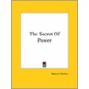 The Secret Of Power door Robert Collier
