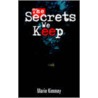The Secrets We Keep door Marie Kimmey
