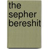 The Sepher Bereshit door Edouard Schuré