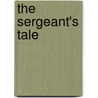 The Sergeant's Tale door Bernice Rubens