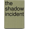 The Shadow Incident door Raymond Lennertz