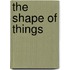 The Shape of Things