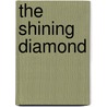 The Shining Diamond door Renee Smith