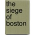 The Siege Of Boston
