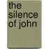 The Silence of John