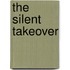 The Silent Takeover