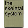 The Skeletal System door Susan Heinrichs Gray