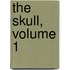 The Skull, Volume 1
