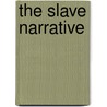 The Slave Narrative door Marion Wilson Starling