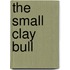 The Small Clay Bull