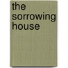 The Sorrowing House door Genevieve Lehr