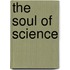 The Soul Of Science