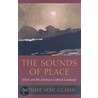 The Sounds of Place door Denise Von Glahn