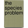 The Species Problem by Richard A. Richards