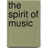 The Spirit Of Music door S.R. Soutsos