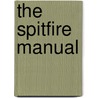 The Spitfire Manual door Dilip Sarkar