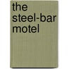 The Steel-Bar Motel door Ed Fedorowich