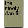 The Steely Dan File door Stephen Vincent Orourke