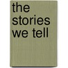 The Stories We Tell door Cindy Hardin Killavey