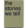 The Stories We Tell door Sandy Hinton